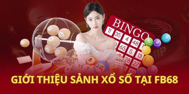 Giới thiệu sảnh Xổ Số tại FB68 Giới thiệu sảnh Xổ Số tại FB68