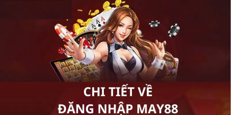 Đăng nhập May88 là thao tác cần thực hiện đầu tiên Đăng nhập May88 là thao tác cần thực hiện đầu tiên