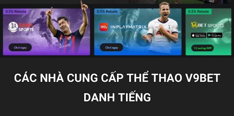 V9bet hợp tác với các nhà cung cấp thể thao danh tiếng V9bet hợp tác với các nhà cung cấp thể thao danh tiếng